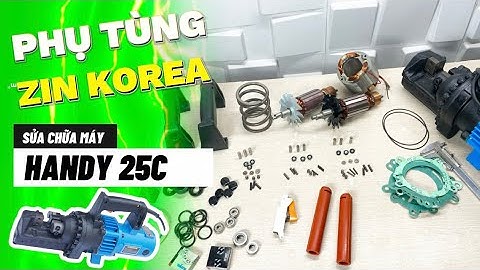 PHỤ TÙNG SỬA CHỨA MÁY CẮT SẮT HÀN QUỐC HANDY 25C là đây chứ đâu?
