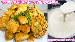 Resep Adonan Semua Gorengan Jadi Renyah, Kriuk, Garing dan Tidak Berminyak