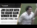 Grand slam   glory for scotland against france in 1984 