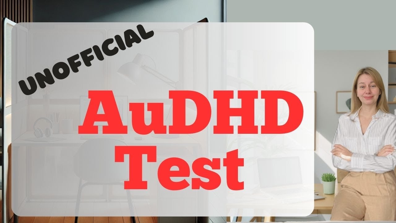 Неофициальный тест на AUDHD, который вам стоит попробовать