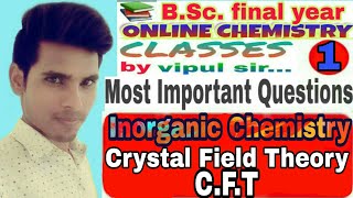 CFT Crystal field theory B.Sc 3rd Year  Most Imp Q Part 1  Inorganic Chemistry  by Vipul sir 