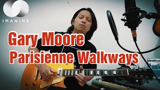 Gary Moore - Parisienne Walkways - Cover by Iman J-Rocks
