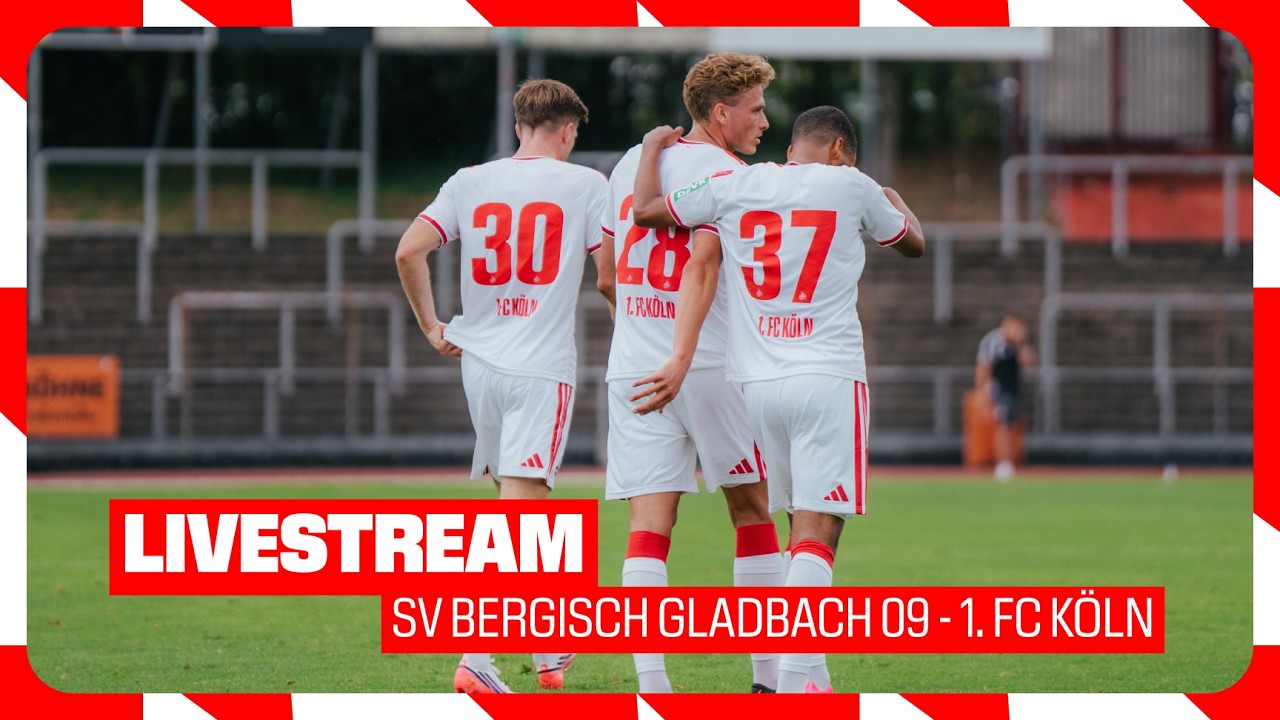 Livestream: SV Bergisch Gladbach 09 - 1. FC Köln