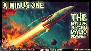 X Minus One The Future Of Sci-Fi Radio Dramas