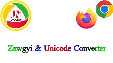 Computer Browser တွေမှာ Zawgyi and Unicode နှစ်မျိုလုံးဖတ်လို့ရအောင် ပြုလုပ်နည်း