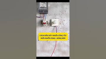 Cách Đấu Dây Để Nhiều Công Tắc Điều Khiển Cùng Một Bóng Đè  #kinhcanreview #congtacden