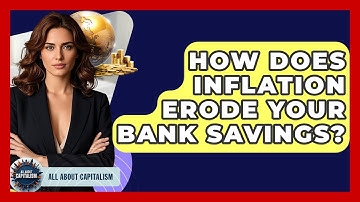 How Does Inflation Erode Your Bank Savings? - All About Capitalism