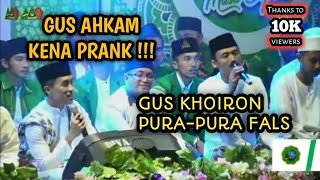 VIRAL !!! GUS AHKAM DI PRANK KETUA IMSAK GUS KHOIRON PURA-PURA FALS_ALAMATE ANAK SHOLEH