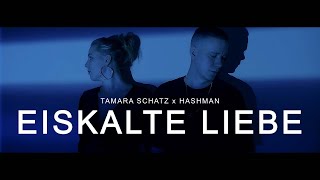 TAMARA SCHATZ x HASH - EISKALTE LIEBE (Official Video) prod. by ENCORE