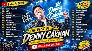 THE BEST OF DENNY CAKNAN 2026 🔥 26 Lagu Terbaik & Terpopuler | Full Album Denny Caknan Viral
