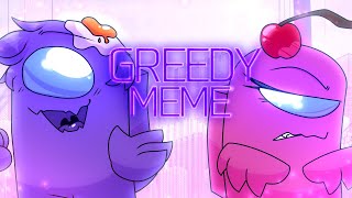 Greedy [meme] Among Us