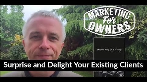 Surprise and Delight Your Existing Clients #391