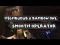 High budub  bambow one  smooth operator prod jo