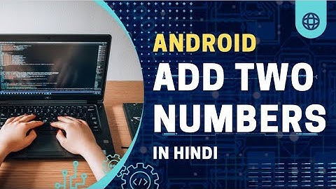 Android add two numbers || Android tutorial || In Hindi