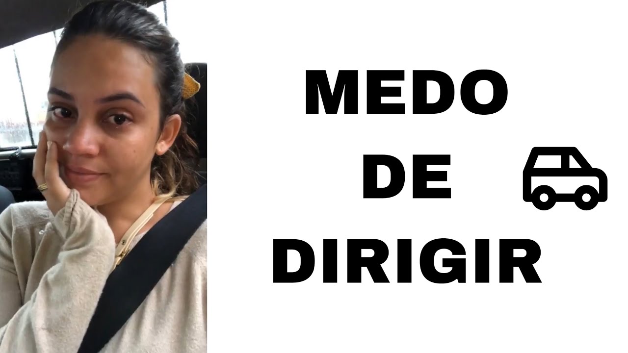 Medo de dirigir | Como perdi o medo de dirigir - YouTube