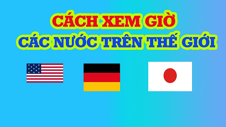 Việt nam cách mỹ bao nhiêu giờ năm 2024