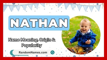 Nathan - Baby Boy Name Meaning, Origin & Popularity - RandomNames.com