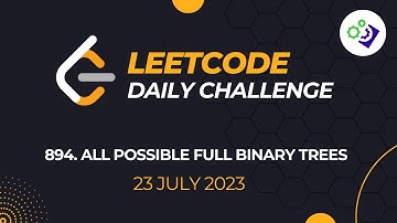 894. All Possible Full Binary Trees | #LeetCode Daily Challenge | Recursion + DP | 23 July 2023
