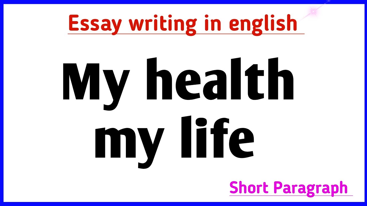 my life my health essay 1500 words in english pdf