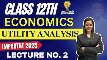 Economics Class 12th | Chapter 2 Utility Analysis | Lecture No. 2 | Prof. Uma Haritwal | Hemal Sir