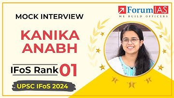 Kanika Anabh IFoS Rank 1 | UPSC IFoS 2024 | Mock Interview | ForumIAS
