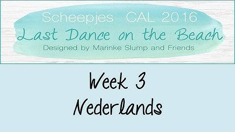 Week 3 NL - Last dance on the beach - Scheepjes CAL 2016 (Nederlands)