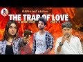 The trap of love  official part 2  short film  4k  gs creations  action  drama 