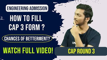 CAP 3 FORM FILLING | LAST ROUND | GET BEST COLLEGE SEQUENCE FOR CAP ROUND 3 | NOT ALLOTED CASES