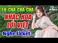 LK Nhạc Hoa Lời Việt Không Lời Nghe Buổi Sáng | Hòa Tấu Cha Cha Cha Nhạc Hoa Không Lời 7X 8X 9X