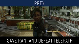 Prey Save Rani (Get inside Greenhouse and defeat the Telepath)