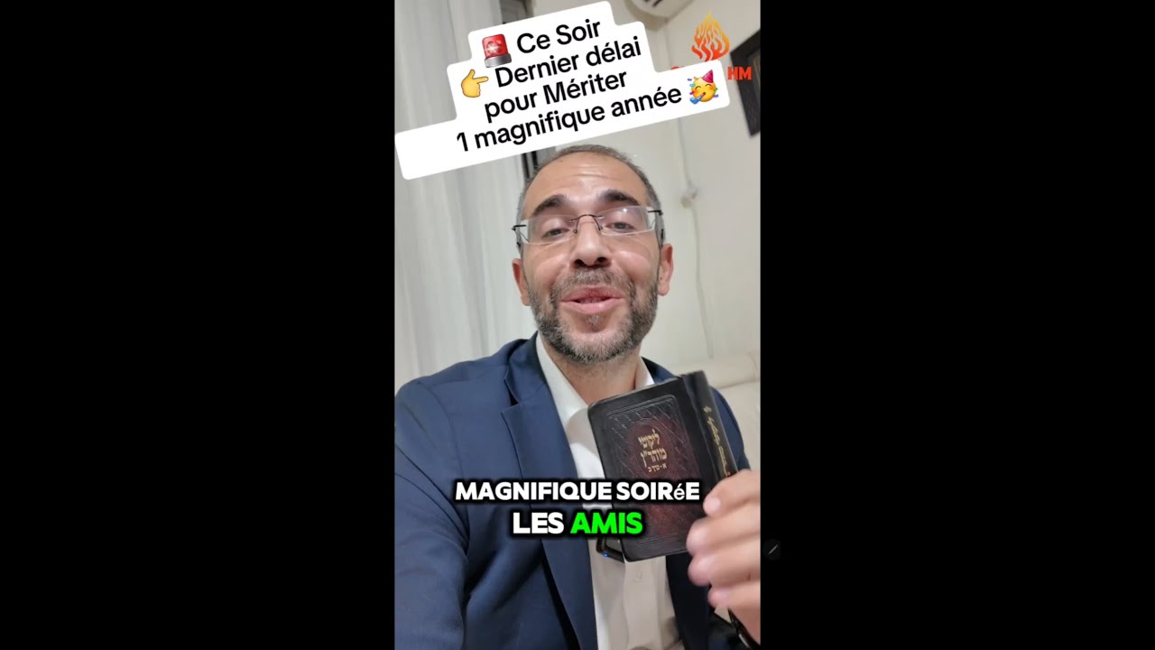 🚨 Ce Soir 👉 Dernier délai pour Mériter 1 magnifique année sans Mauvais décret 🥳 Rav Chlomo Valensi