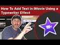 How To Add Text in iMovie Using a Typewriter Effect