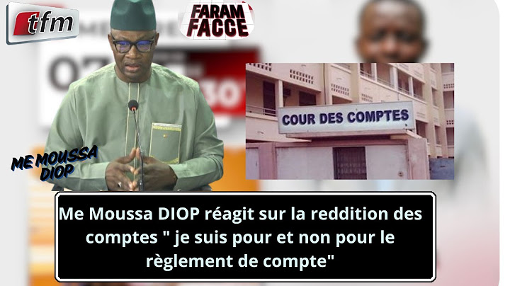Me Moussa DIOP réagit sur la reddition des comptes" je suis pour et non pour le règlement de compte"