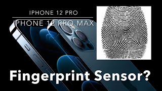 FINGERPRINT ID SENSOR on iPhone 12 Pro & 12 Pro Max? Could it Be?