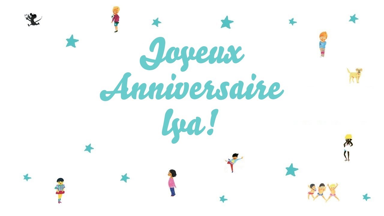 Joyeux Anniversaire Lya Youtube Joyeux Anniversaire Lya Youtube