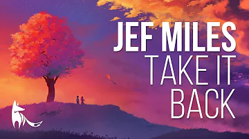 Jef Miles - Take It Back ft. Dom Fricot (With Lyrics)