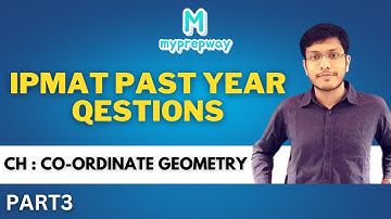 IPMAT past year questions solved 🤩| Chapter: Co-ordinate Geometry | Part-3 | Myprepway