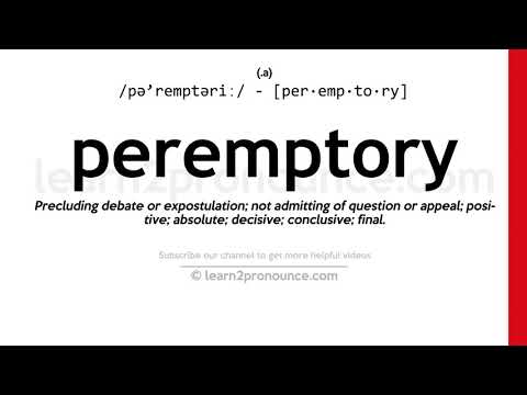 Pronunciation of Peremptory | Definition of Peremptory