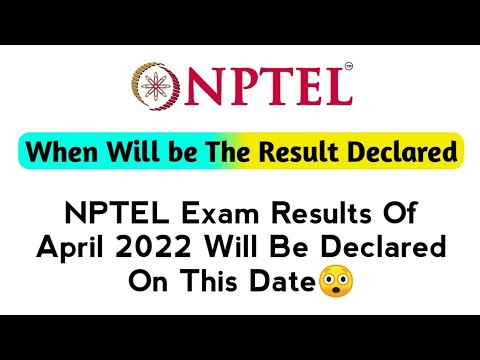 NPTEL Exam Results Date|| When will Result of April 2022 Exams Decleared || NPTEL Result Download