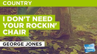 Video thumbnail of "I Don't Need Your Rockin' Chair : George Jones | Karaoke with Lyrics"