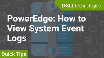 PowerEdge: How to View System Event Logs QuickTips