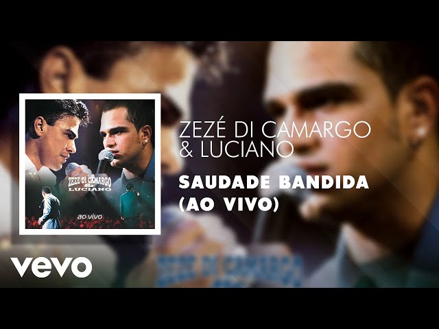 Zezé Di Camargo & Luciano - Saudade Bandida (Ao Vivo) (Áudio Oficial) class=