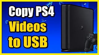 How to Copy Video Clips or Photos to USB drive on PS4 Console (Fast Method)
