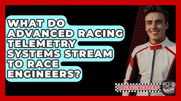 What Do Advanced Racing Telemetry Systems Stream To Race Engineers? - The Racing Xpert