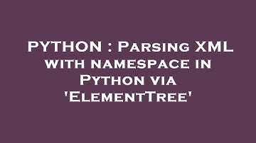 PYTHON : Parsing XML with namespace in Python via 