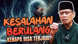 KESALAHAN BERULANG ULANG, KENAPA BISA TERJADI?