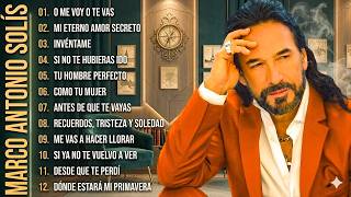 MARCO ANTONIO SOLÍS ÉXITOS MÚSICA ROMÁNTICA 🎵 MARCO ANTONIO SOLÍS 30 GRANDES ÉXITOS ENGANCHADOS#