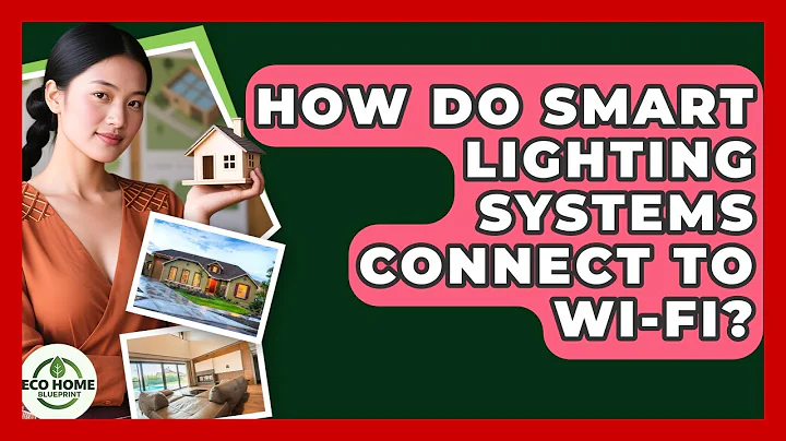 How Do Smart Lighting Systems Connect To Wi-Fi? - Eco Home Blueprint