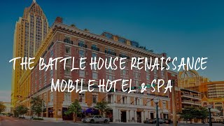 The Battle House Renaissance Mobile Hotel & Spa Review - Mobile , United States of America