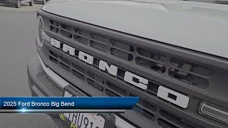 2025 Ford Bronco Big Bend Tracy  Livermore  Stockton  Manteca  Modesto